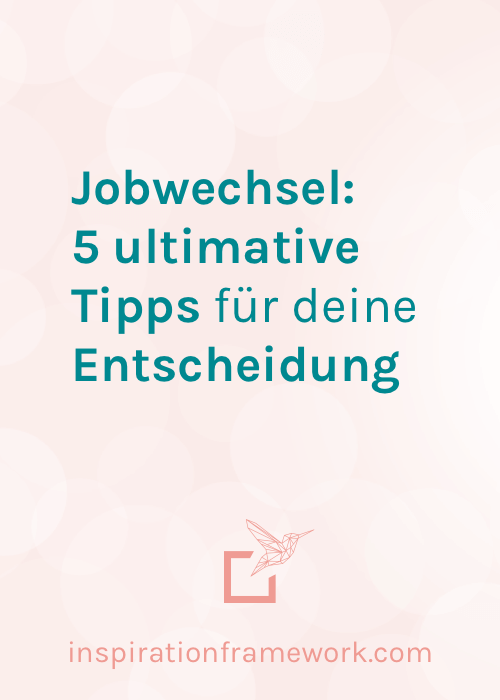 Jobwechsel: die 5 ultimativen Tipps für deine Entscheidung