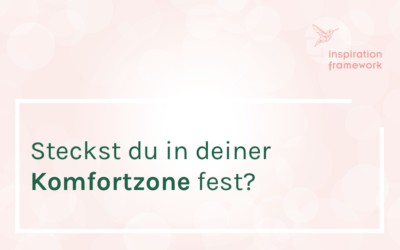 Steckst du in deiner Komfortzone fest? 3 Dinge, die du garantiert gewinnst, wenn du sie verlässt