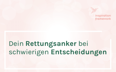 Dein Rettungsanker bei schwierigen Entscheidungen